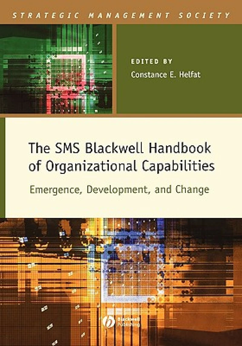 The SMS Blackwell Handbook of Organizational Capabilities