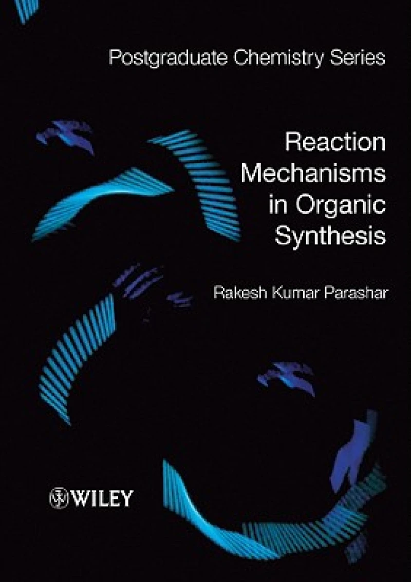 Reaction Mechanisms in Organic Synthesis