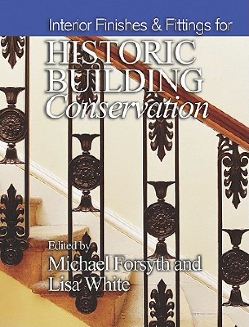 Interior Finishes & Fittings for Historic Building  Conservation