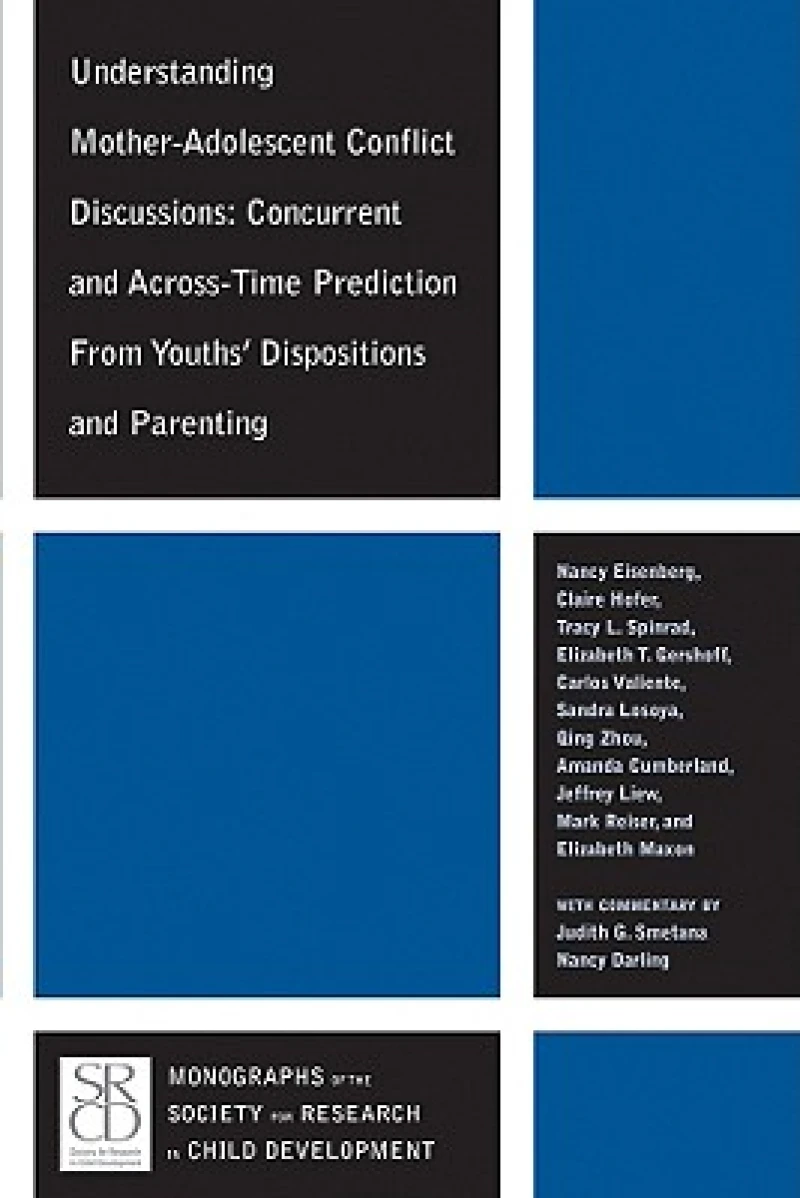 Understanding Mother–Adolescent Conflict Discussions – Concurrent and Across–time Prediction from Youths’Dispositions