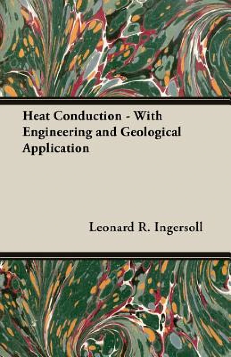 Heat Conduction - With Engineering And Geological Application