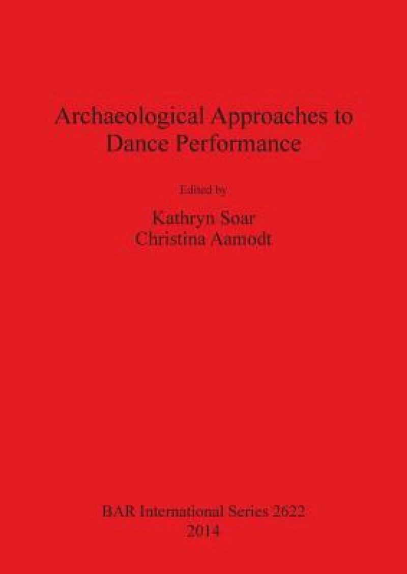 Archaeological Approaches to Dance Performance