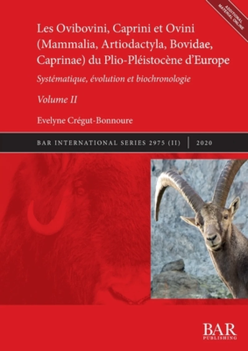 Les Ovibovini, Caprini et Ovini (Mammalia, Artiodactyla, Bovidae, Caprinae) du Plio-Pleistocene d'Europe, Volume II