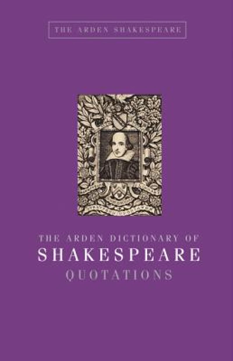The Arden Dictionary of Shakespeare Quotations