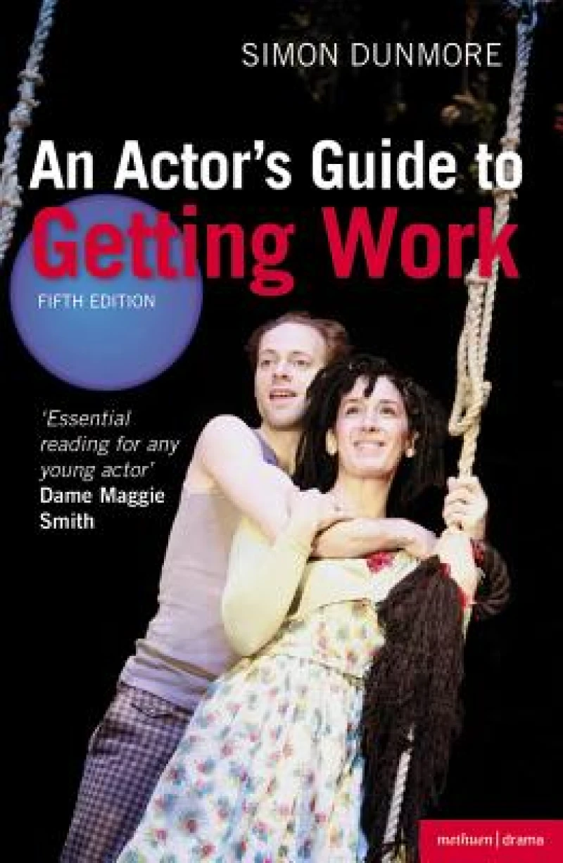 Actor''s Guide to Getting Work