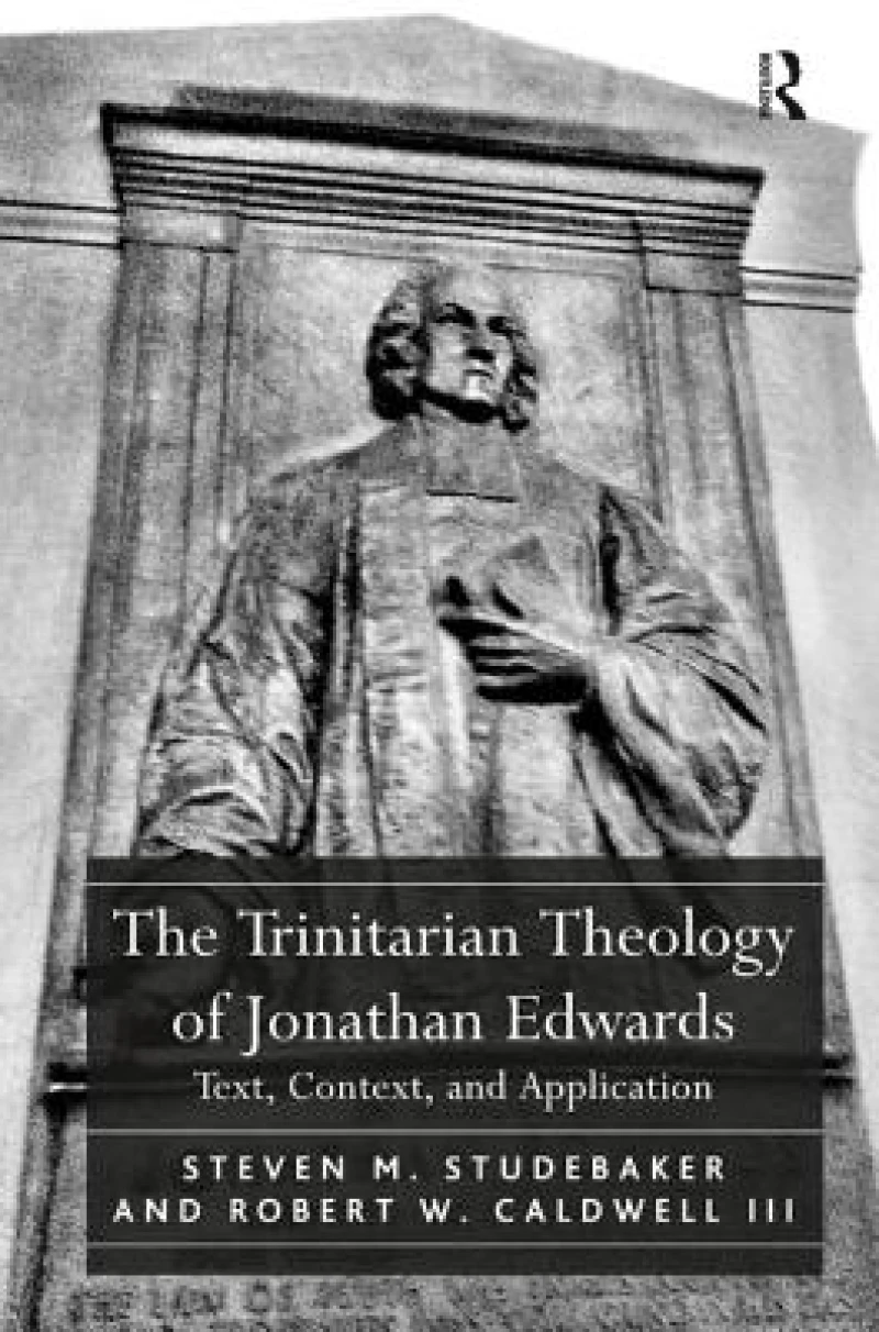 The Trinitarian Theology of Jonathan Edwards