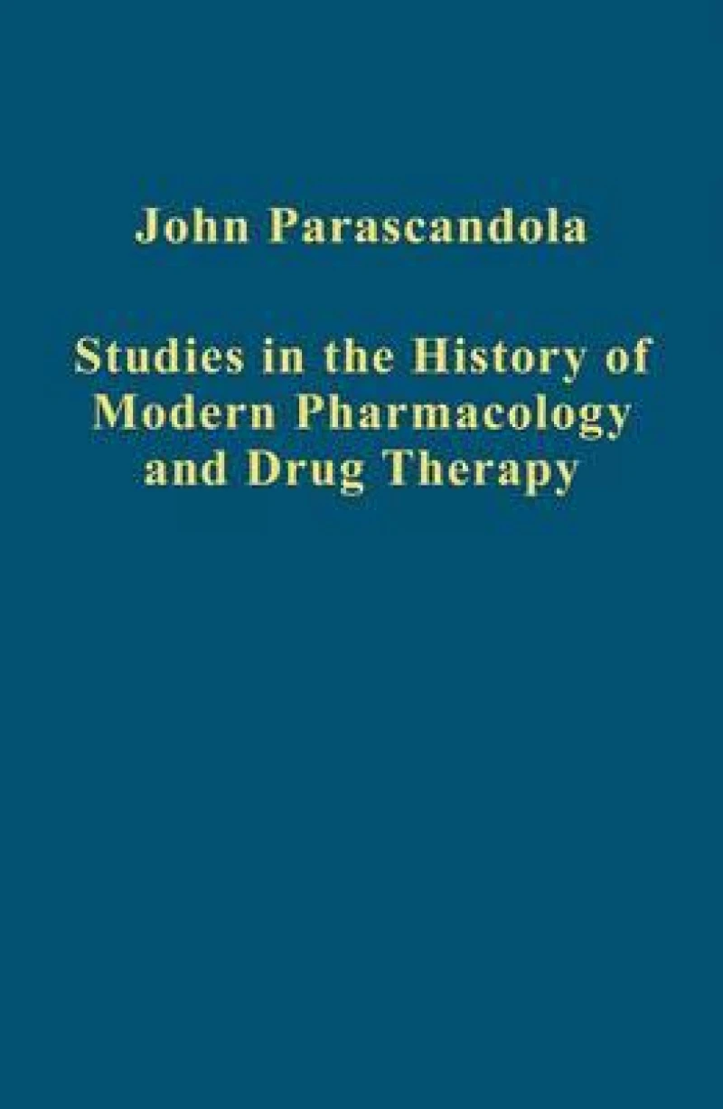 Studies in the History of Modern Pharmacology and Drug Therapy