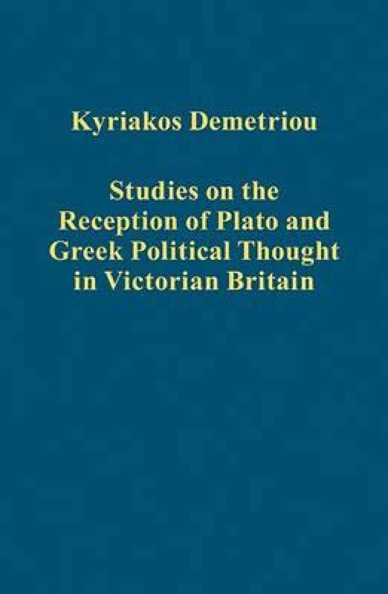 Studies on the Reception of Plato and Greek Political Thought in Victorian Britain