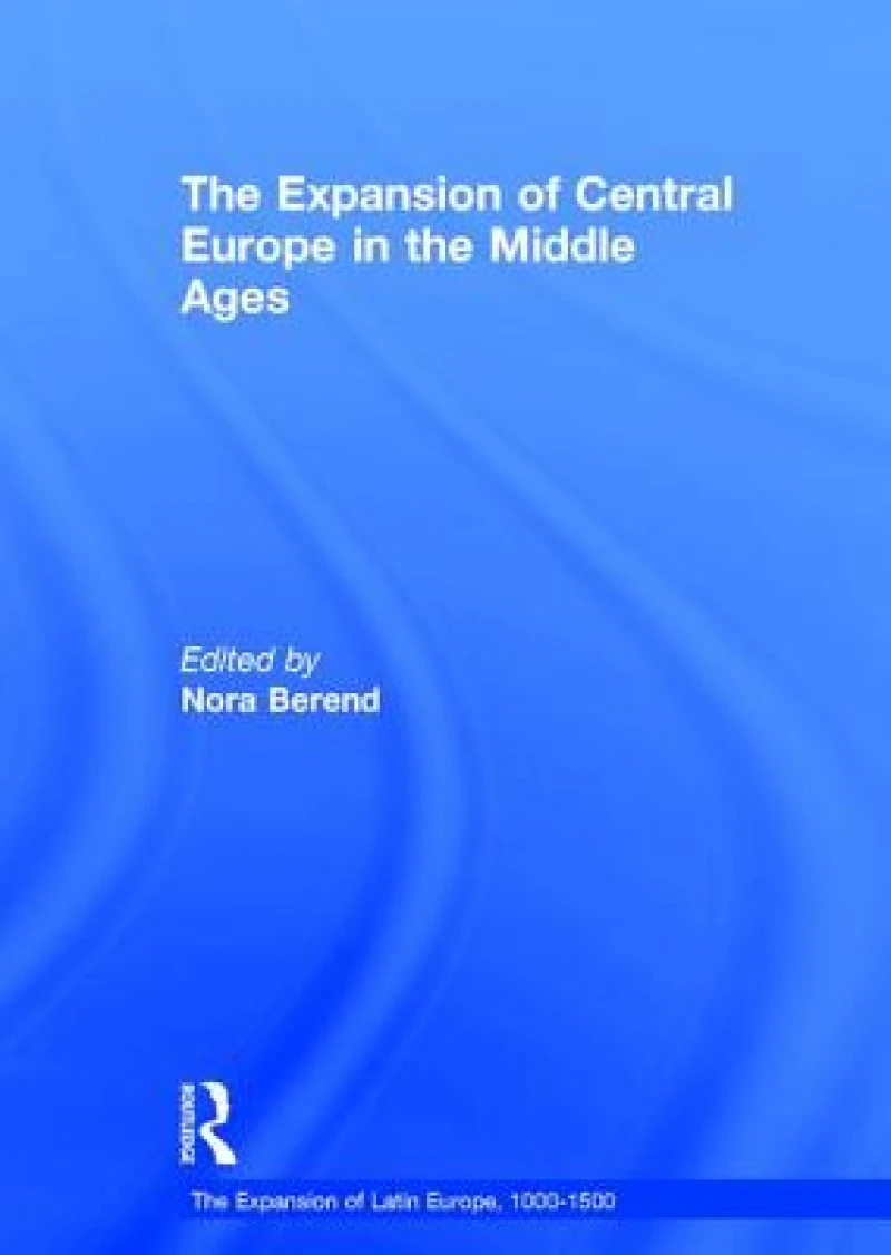 The Expansion of Central Europe in the Middle Ages