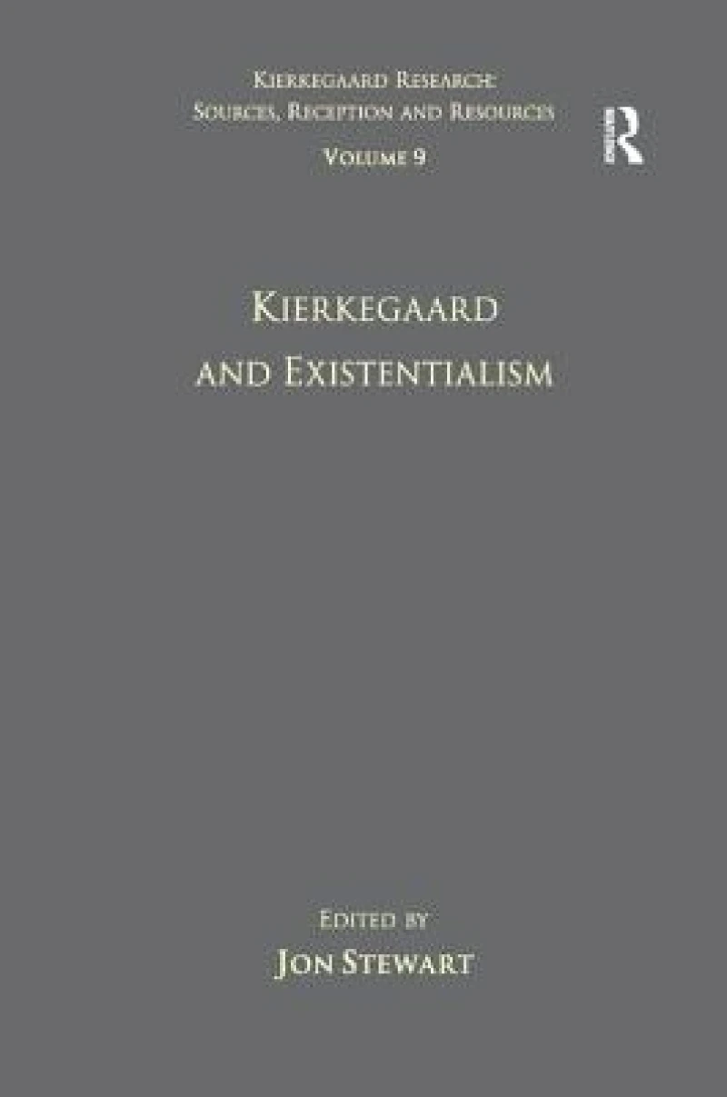 Volume 9: Kierkegaard and Existentialism
