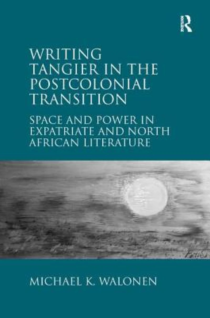 Writing Tangier in the Postcolonial Transition