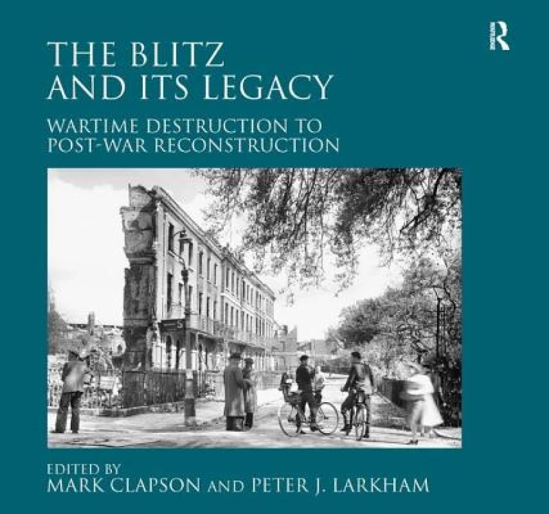 The Blitz and its Legacy