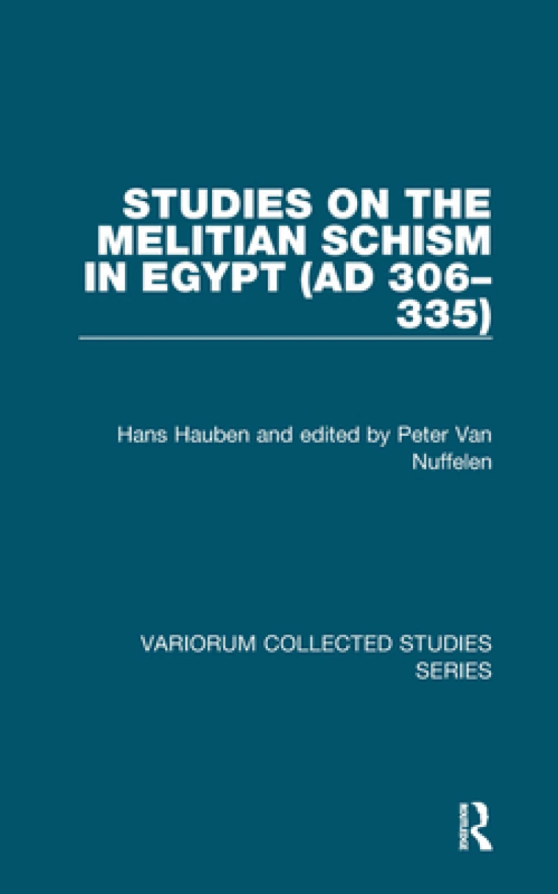 Studies on the Melitian Schism in Egypt (AD 306–335)