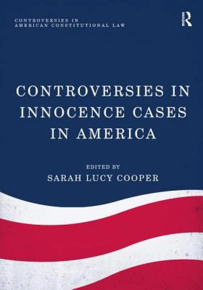 Controversies in Innocence Cases in America