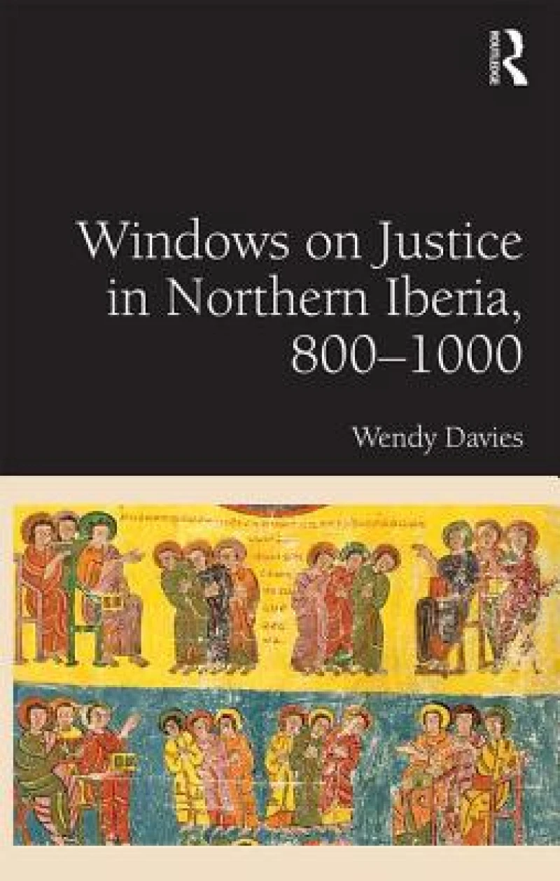 Windows on Justice in Northern Iberia, 800?1000