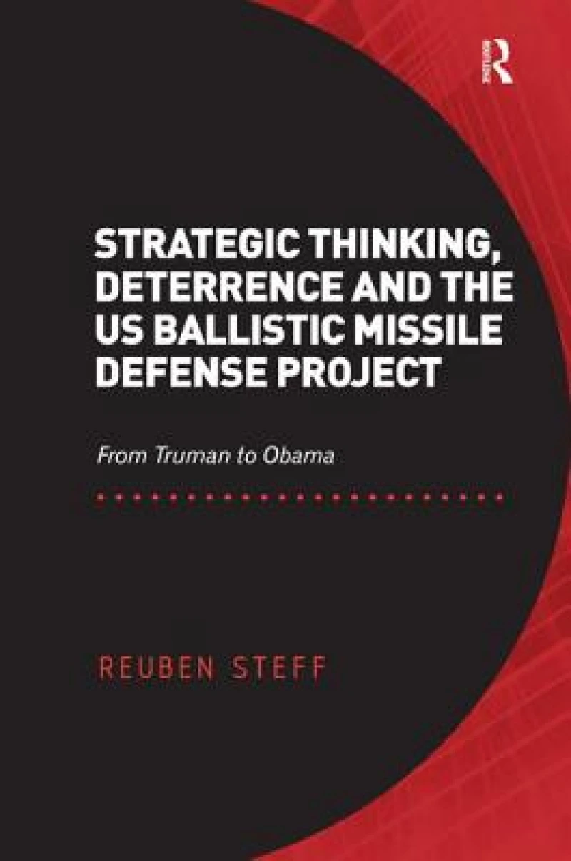 Strategic Thinking, Deterrence and the US Ballistic Missile Defense Project
