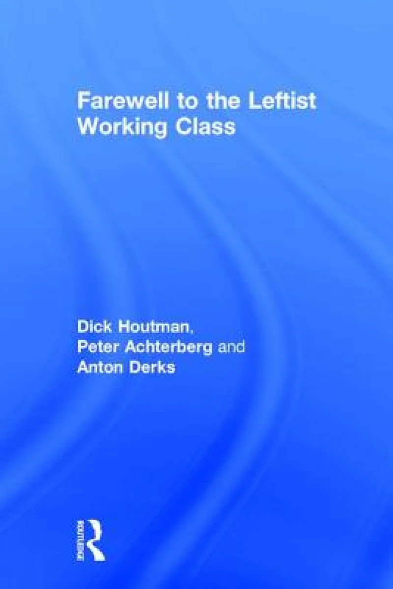 Farewell to the Leftist Working Class