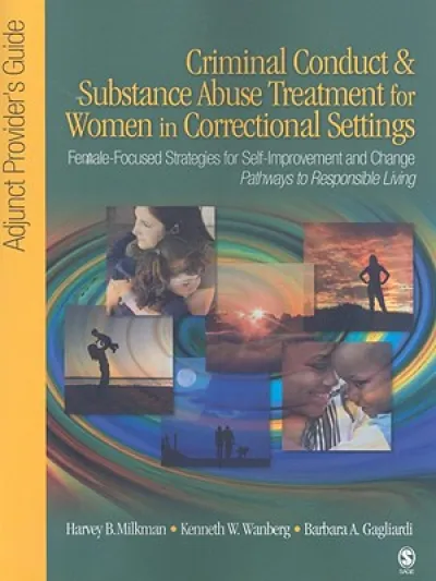 Criminal Conduct and Substance Abuse Treatment for Women in Correctional Settings: Adjunct Provider's Guide