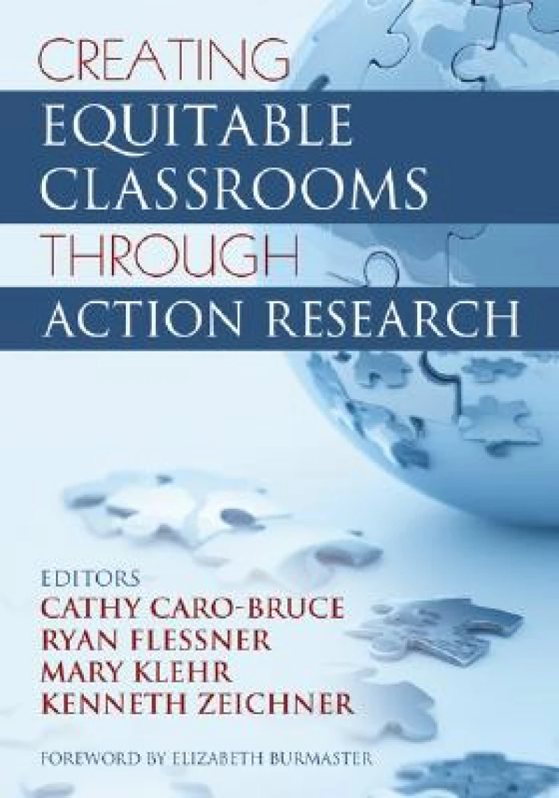 Creating Equitable Classrooms Through Action Research
