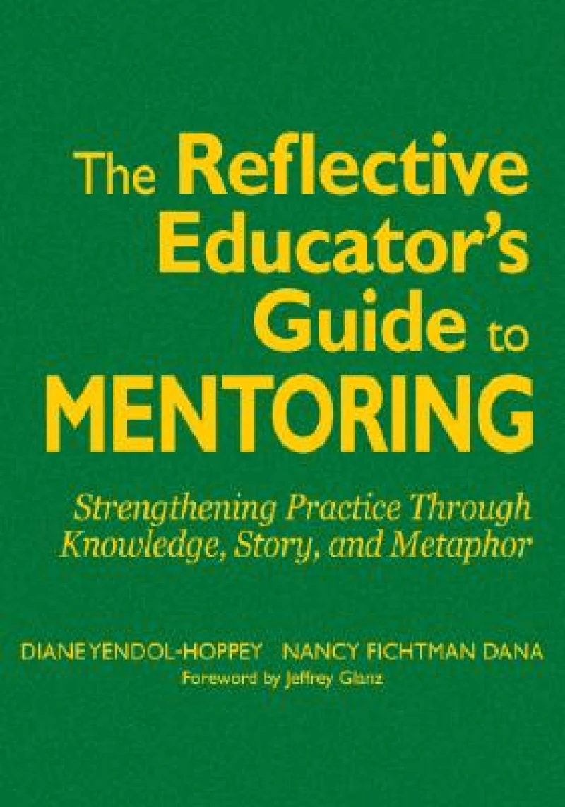 The Reflective Educator’s Guide to Mentoring