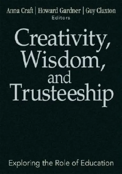 Creativity, Wisdom, and Trusteeship