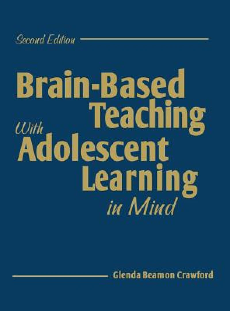 Brain-Based Teaching With Adolescent Learning in Mind