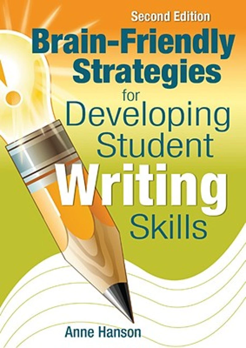 Brain-Friendly Strategies for Developing Student Writing Skills