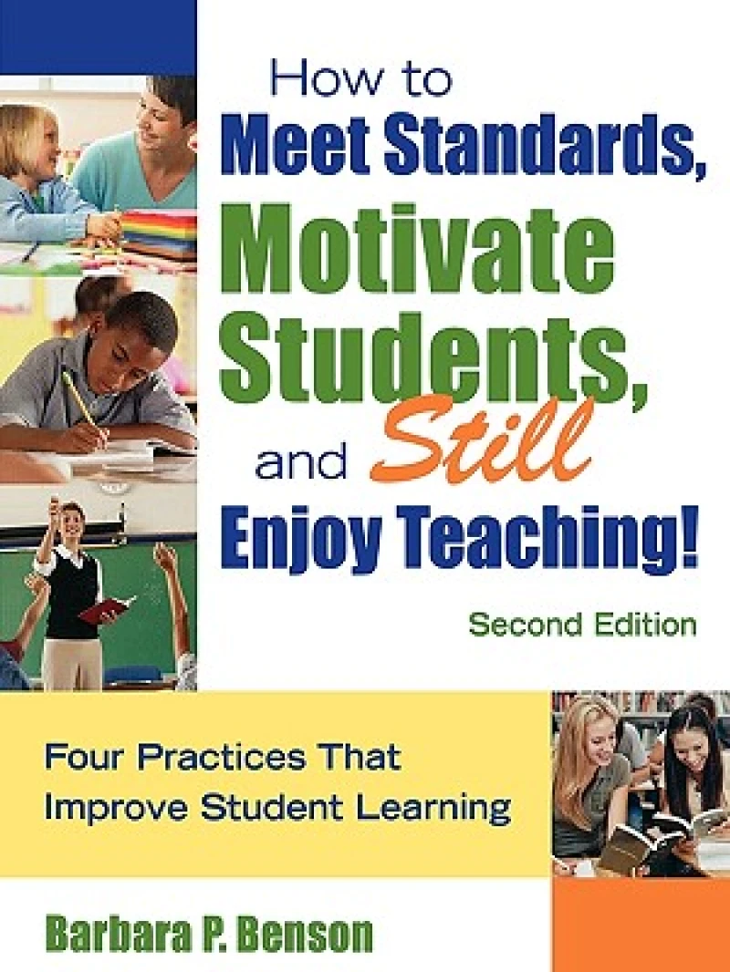 How to Meet Standards, Motivate Students, and Still Enjoy Teaching!