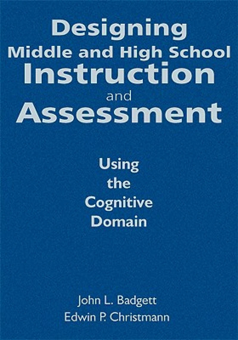 Designing Middle and High School Instruction and Assessment