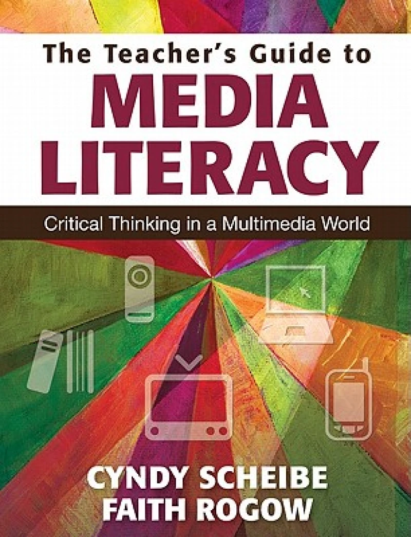 The Teacher’s Guide to Media Literacy