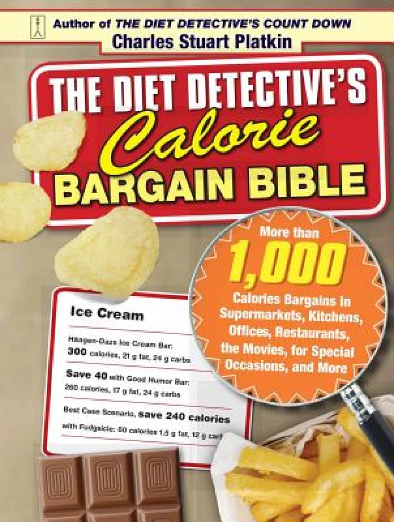 The Diet Detective''s Calorie Bargain Bible