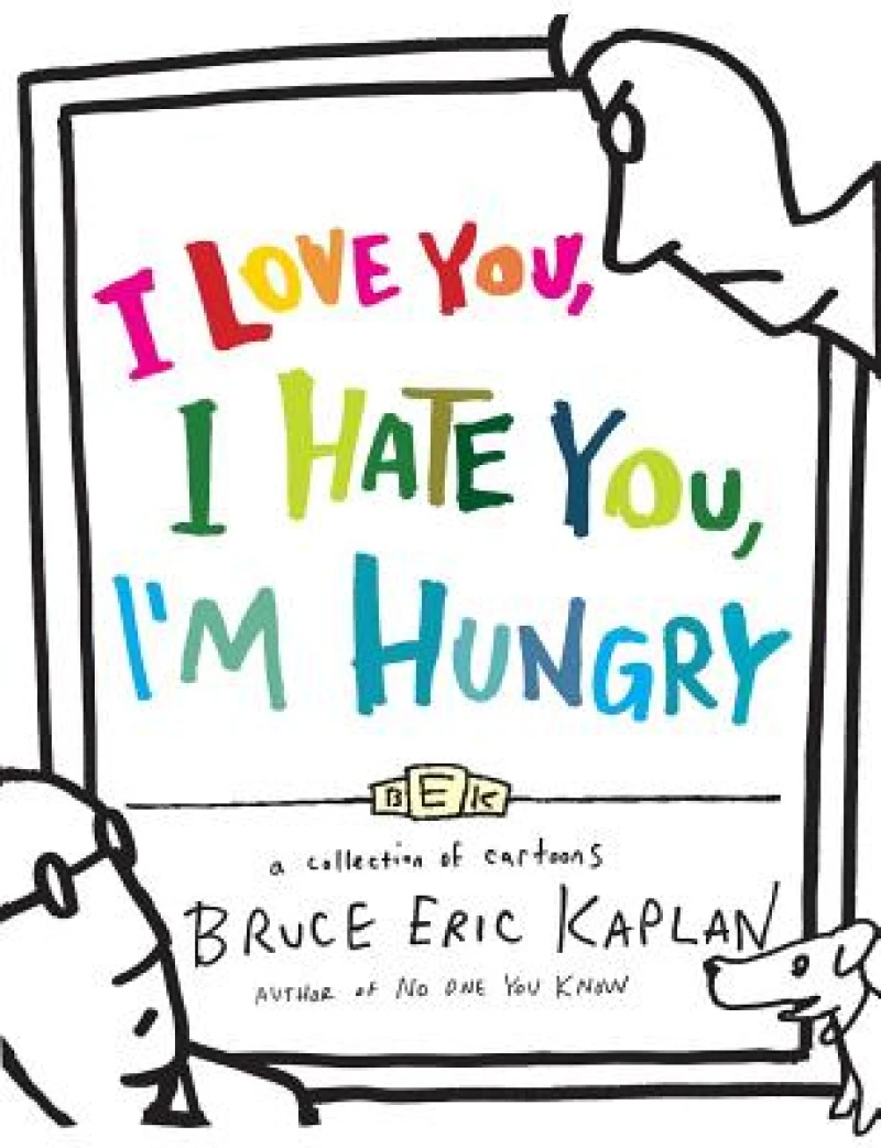 I Love You, I Hate You, I''m Hungry