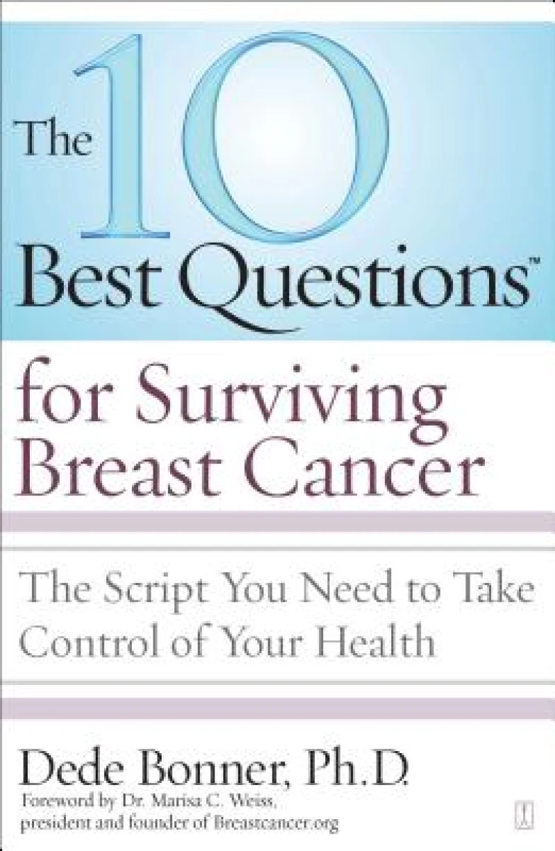 The 10 Best Questions for Surviving Breast Cancer