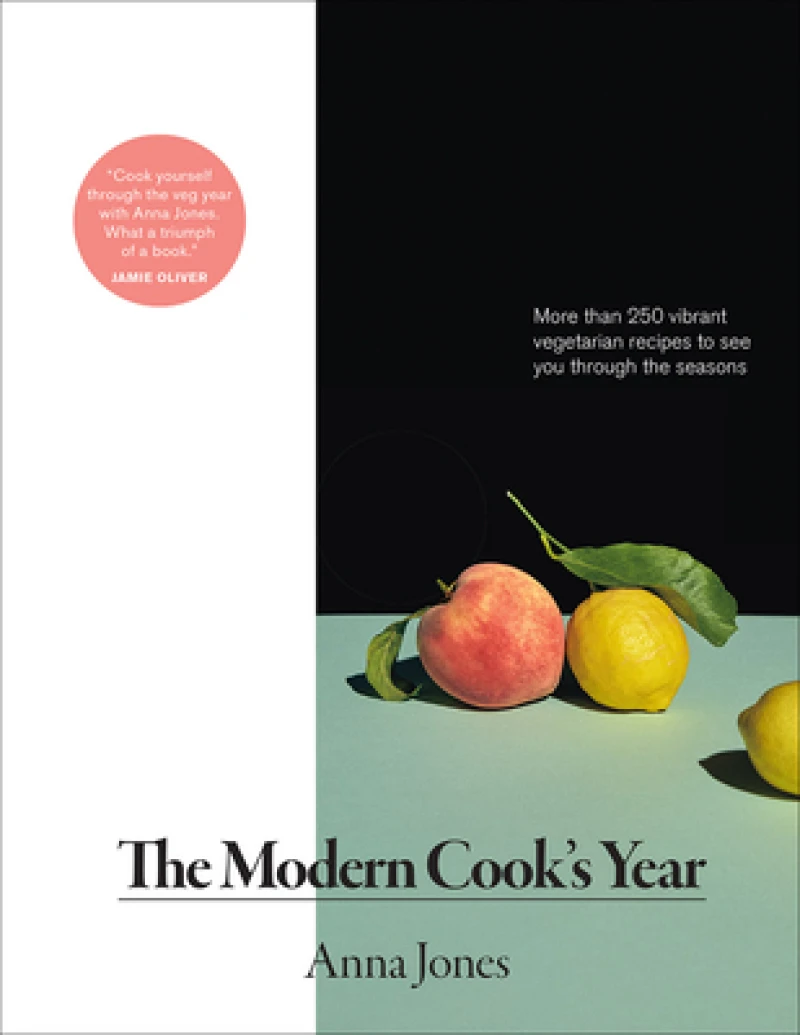 The Modern Cook's Year : More than 250 Vibrant Vegetarian Recipes to See You Through the Seasons