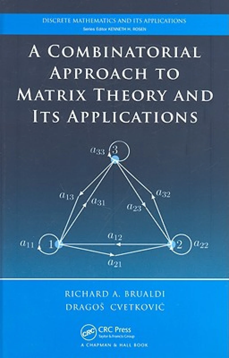 A Combinatorial Approach to Matrix Theory and Its Applications