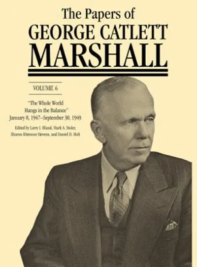 The Papers of George Catlett Marshall
