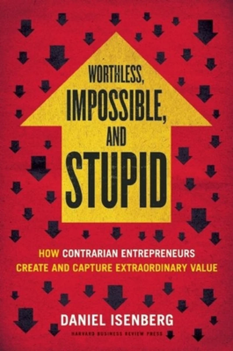 Worthless, Impossible and Stupid