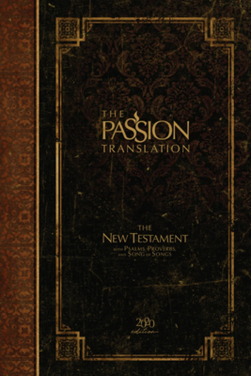 The Passion Translation New Testament with Psalms Proverbs and Song of Songs (2020 Edn) Espresso Hb