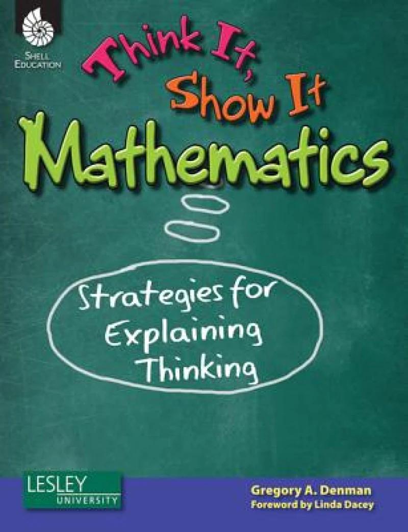 Think It, Show It Mathematics