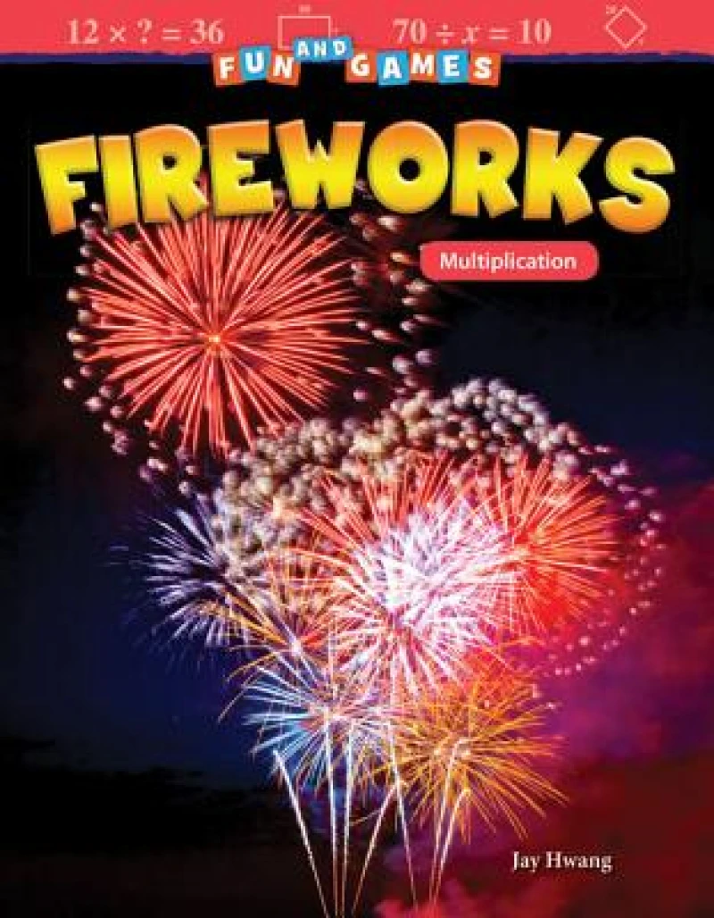 Fun and Games: Fireworks