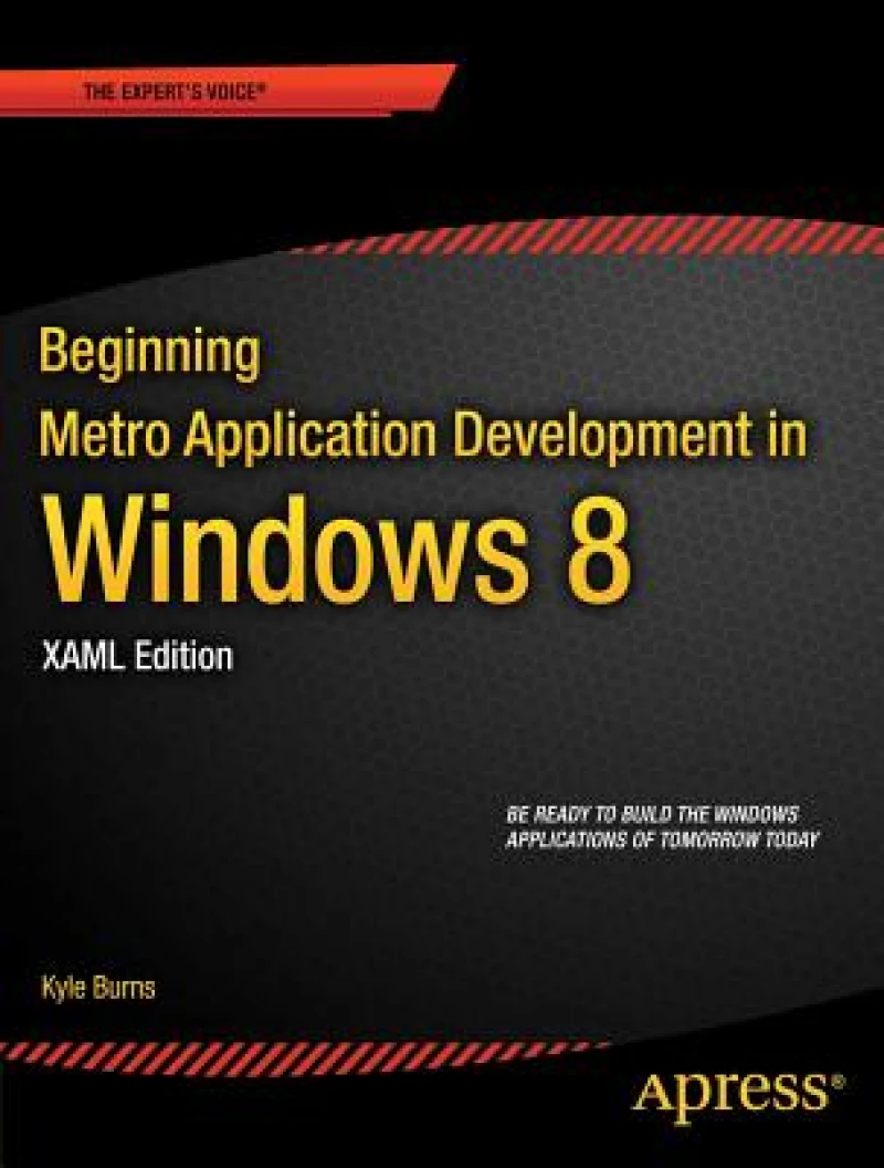 Beginning Windows 8 Application Development - XAML Edition