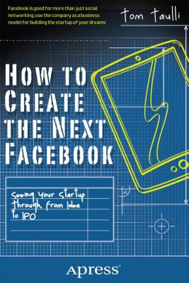 How to Create the Next Facebook