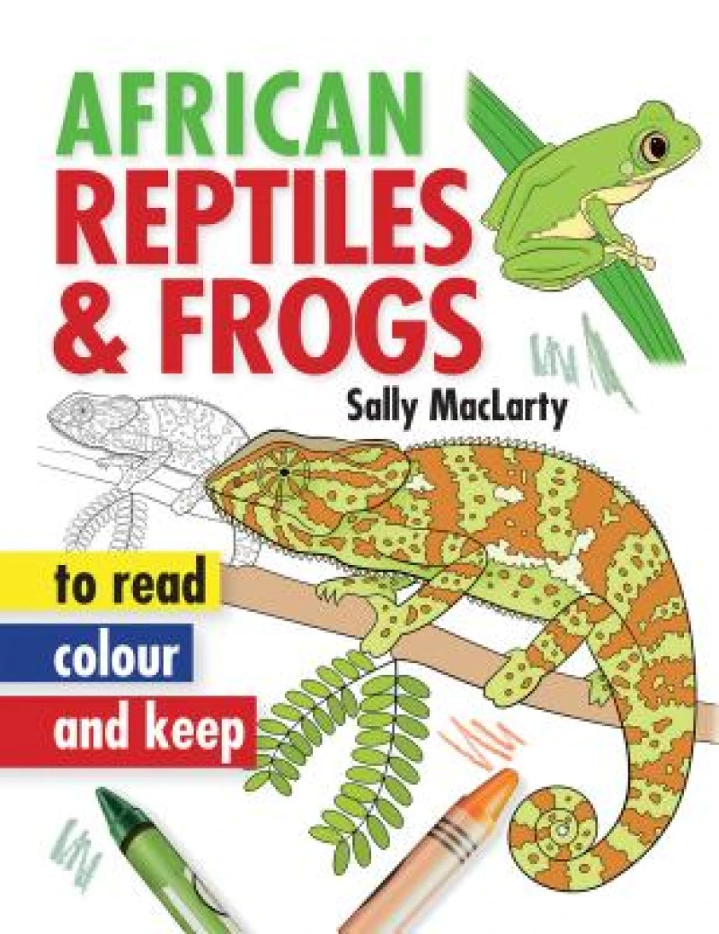African Reptiles & Frogs To Read, Colour and Keep