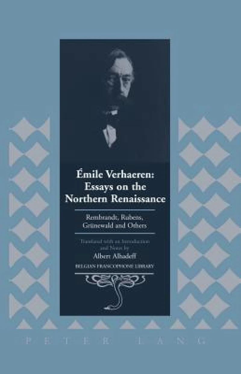 Emile Verhaeren: Essays on the Northern Renaissance