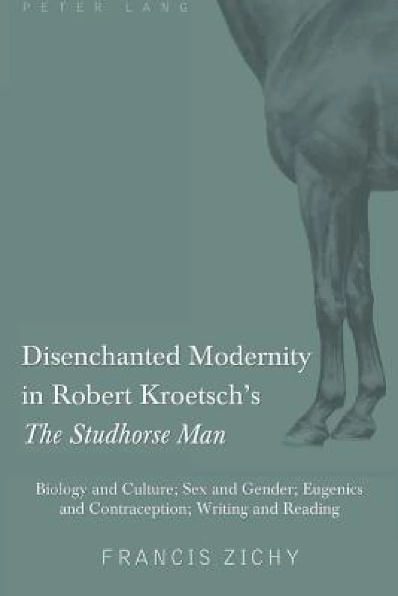 Disenchanted Modernity in Robert Kroetsch's "The Studhorse Man"
