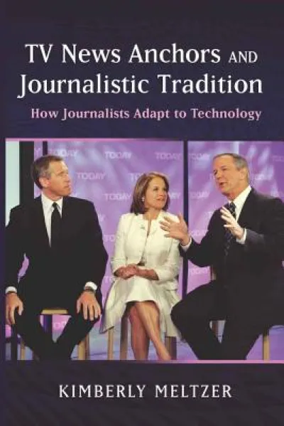 TV News Anchors and Journalistic Tradition