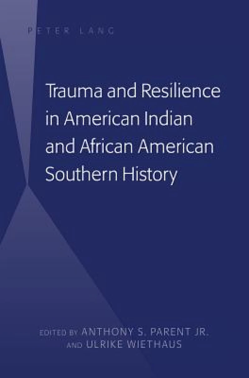 Trauma and Resilience in American Indian and African American Southern History