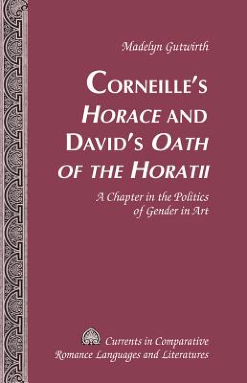Corneille’s «Horace» and David’s «Oath of the Horatii»