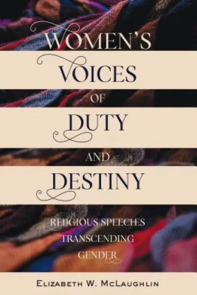 Women’s Voices of Duty and Destiny