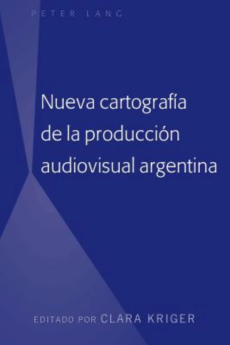 Nueva cartografia de la produccion audiovisual argentina